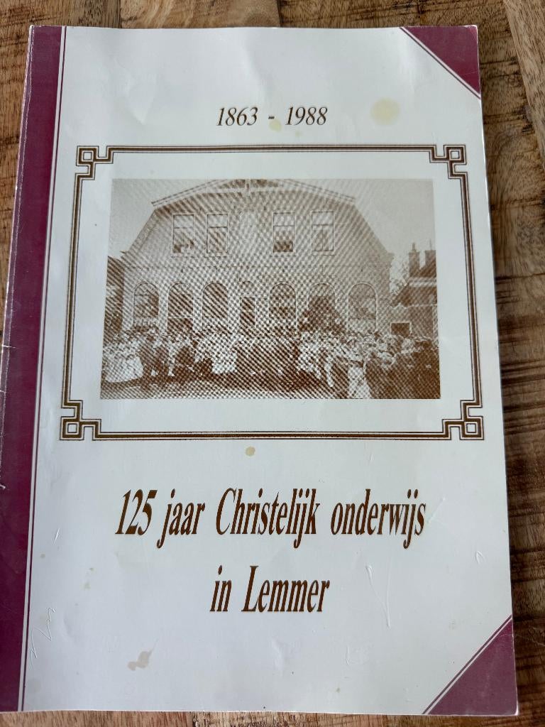 125 Jaar Christelijk Onderwijs in Lemmer 1863 - 1988, Boeken, Geschiedenis | Stad en Regio, Ophalen of Verzenden, 20e eeuw of later