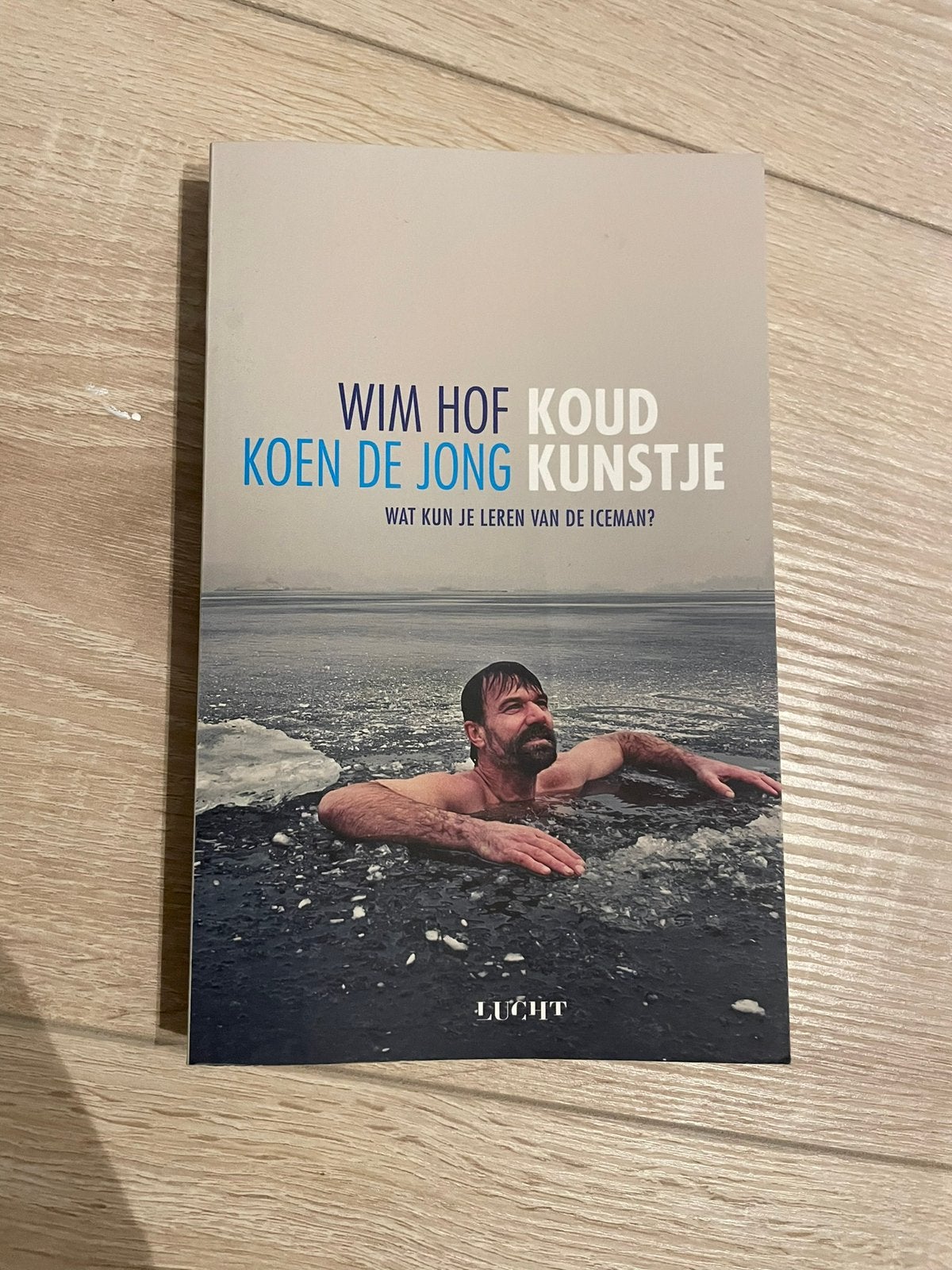 Koud kunstje: wat kun je leren van the Iceman? - Wim Hof, Ophalen of Verzenden, Zo goed als nieuw