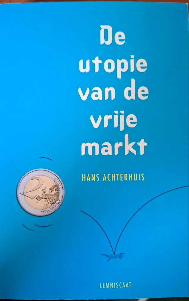 De utopie van de vrije markt - Hans Achterhuis, Ophalen of Verzenden, Nieuw, Hans Achterhuis