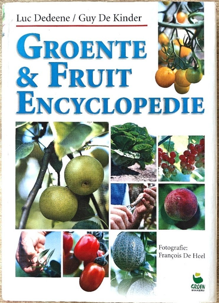 Luc Dedeene: Groente & Fruit Encyclopedie. Groenboekerij., Ophalen of Verzenden, Zo goed als nieuw, Moestuin