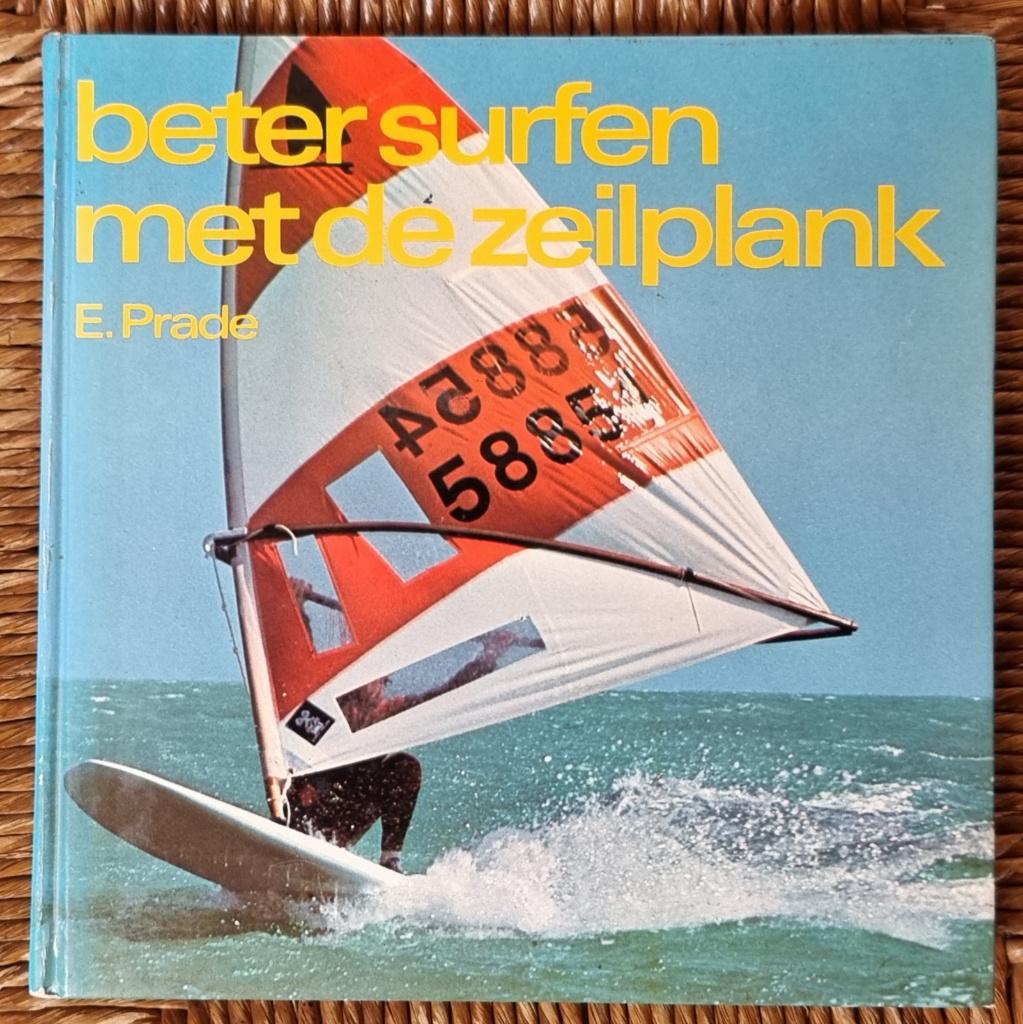 Beter surfen met de zeilplank - 1979 - E. Prade - IGST, Gelezen, Watersport en Hengelsport, Ophalen of Verzenden, E. Prade