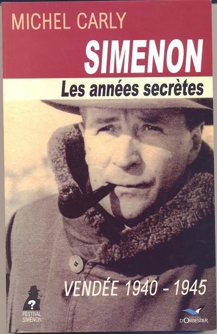 Michel Carly == Les années secrètes ~ Vendée 1940-1945, Boeken, Ophalen of Verzenden, Zo goed als nieuw, Georges Simenon