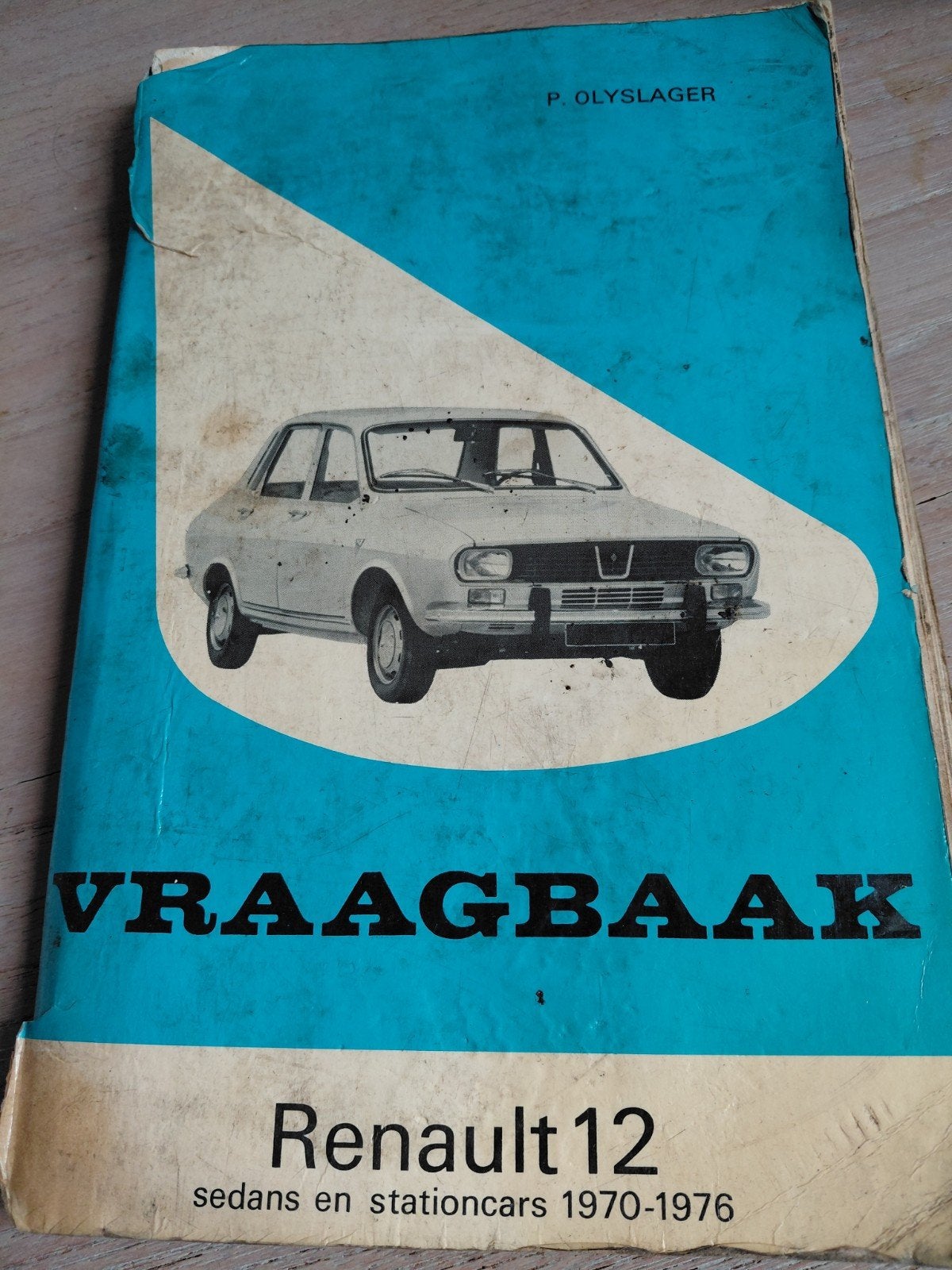 Vraagbaak Renault 12 (sedans en stationcars 1970-1976), Ophalen of Verzenden, Gelezen, Renault, P. Olyslager