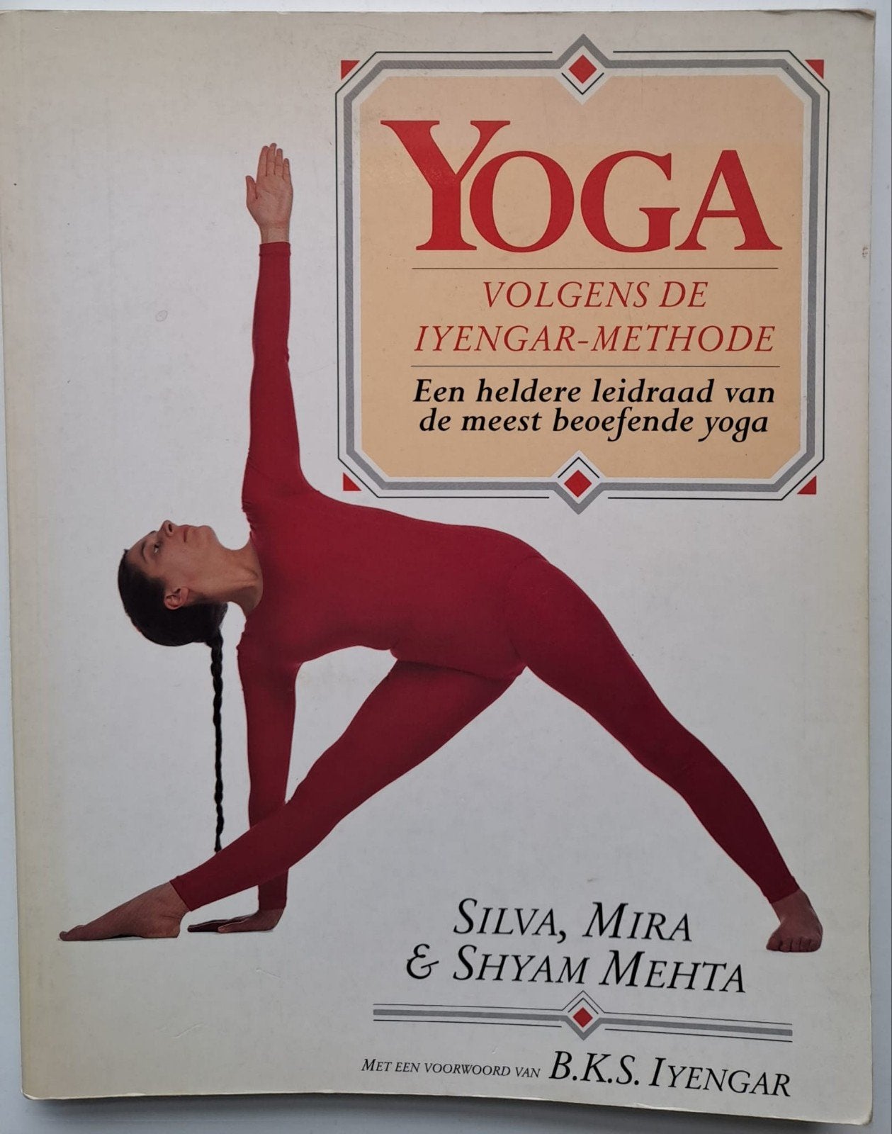 Yoga volgens de Iyengar-methode - Silva, Mira & Shyam Mehta, Verzenden, Zo goed als nieuw, Silva, Mira & Shyam Mehta