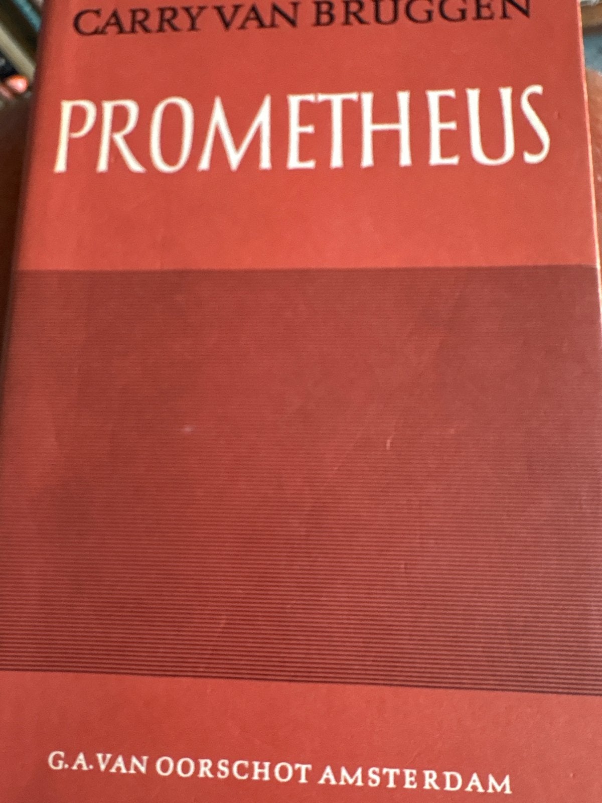 Prometheus - Carry van Bruggen (G.A. van Oorschot), Boeken, Ophalen of Verzenden, Gelezen, Nederland
