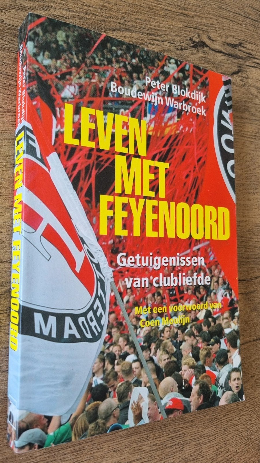 Leven met Feyenoord - Getuigenissen van clubliefde, Ophalen of Verzenden, Zo goed als nieuw, Peter Blokdijk, Boudewijn Warbroek