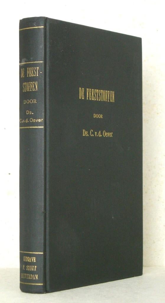 Cornelis van den Oever: De Feeststoffen., Boeken, Gelezen, Cornelis van den Oever, Christendom | Protestants, Ophalen of Verzenden