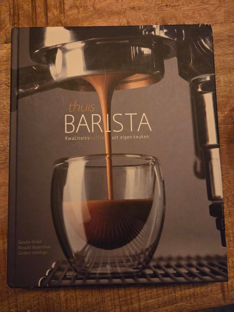 Thuisbarista - Kwaliteitskoffie uit eigen keuken, Sander Schat, Ronald Buitenhuis, Gerben Hettinga, Overige typen, Ophalen of Verzenden
