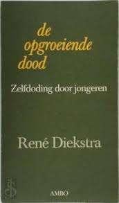 René Diekstra: De opgroeiende dood. Zelfdoding door jongeren, Boeken, Ophalen of Verzenden, Gelezen, Ontwikkelingspsychologie