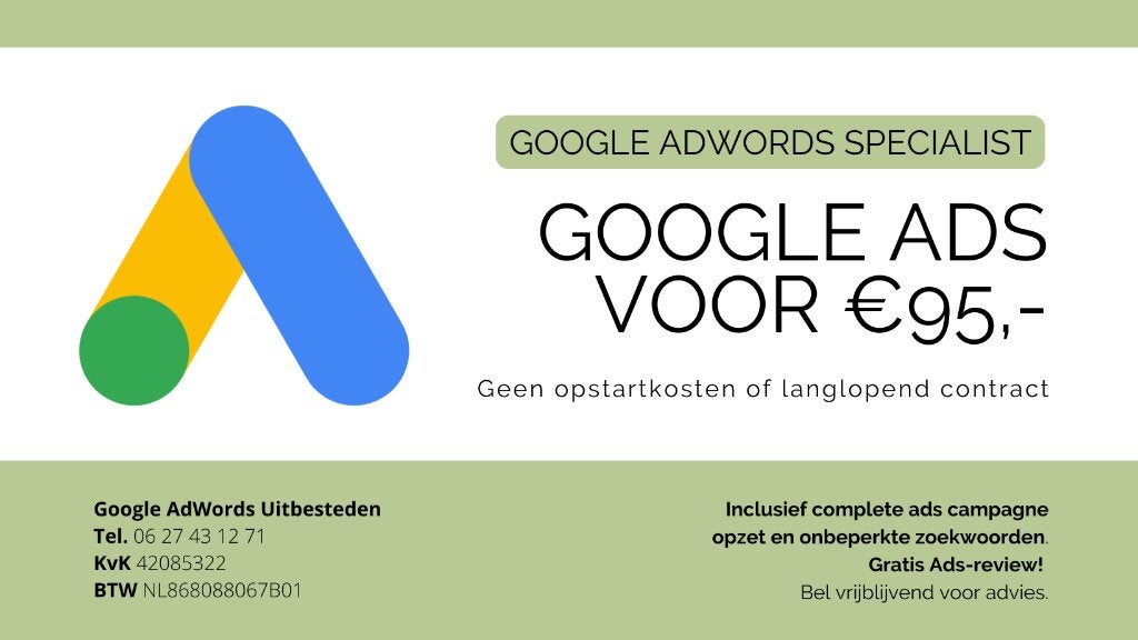 Google Ads (AdWords) uitbesteden voor €95,- p/m Incl. opbouw, Conceptontwikkeling