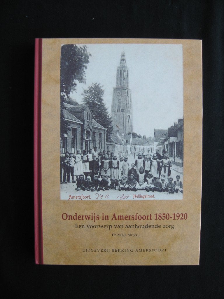 M.L.J.Meijer, Onderwijs in Amersfoort 1850 - 1920, Ophalen of Verzenden, Zo goed als nieuw