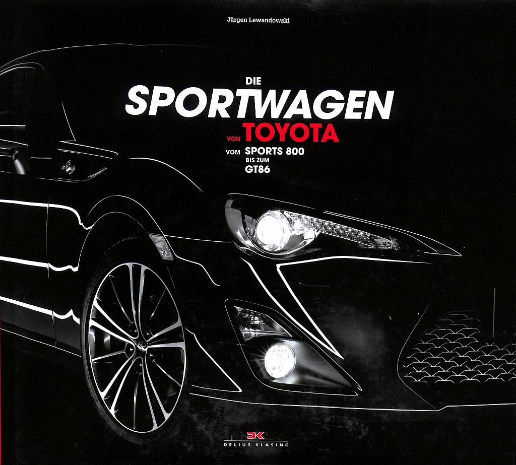 Die Sportwagen von Toyota, Verzenden, Nieuw, Jürgen Lewandowski, Toyota