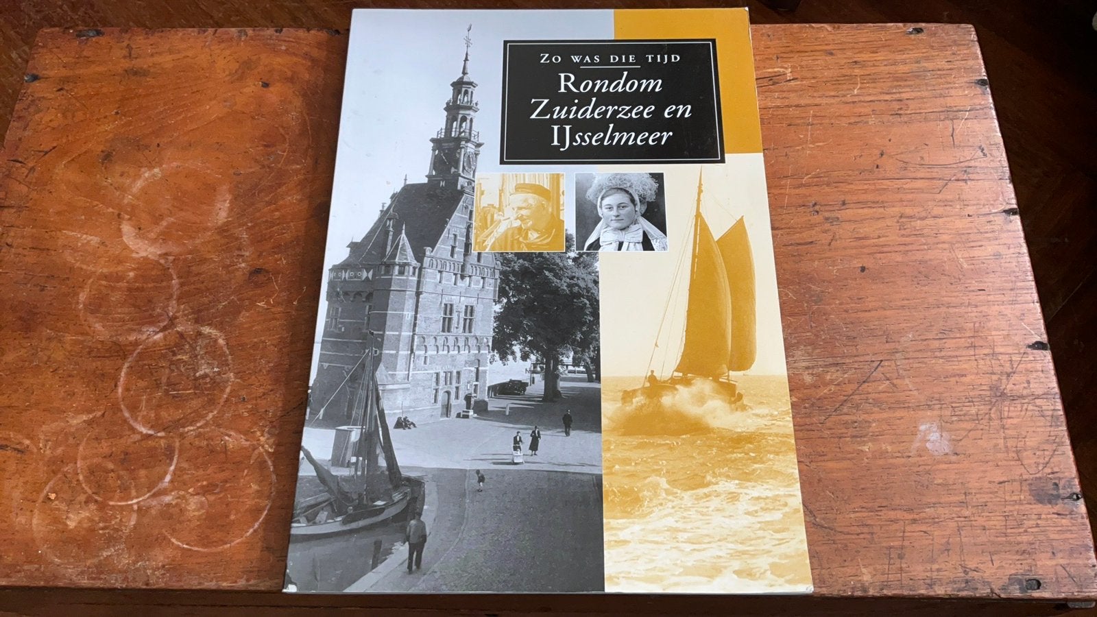 Rondom Zuiderzee en IJsselmeer - Zo was de tijd, Ophalen of Verzenden