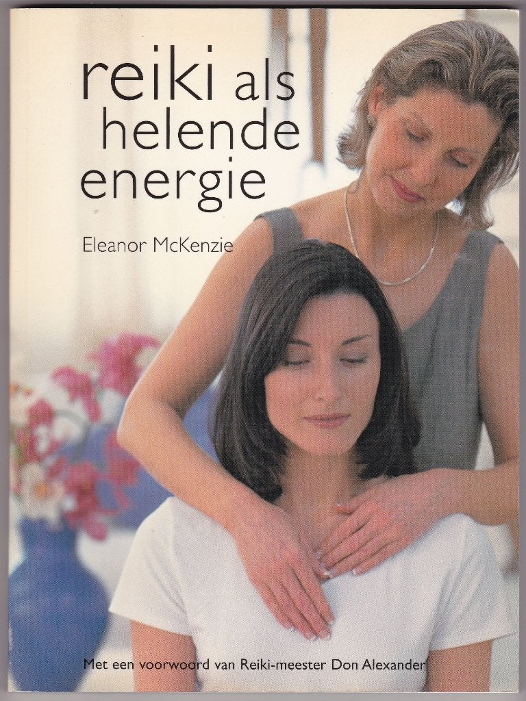 Reiki Als Helende Energie - Eleanor Mckenzie, Boeken, Gelezen, Achtergrond en Informatie, Eleanor Mckenzie, Ophalen of Verzenden
