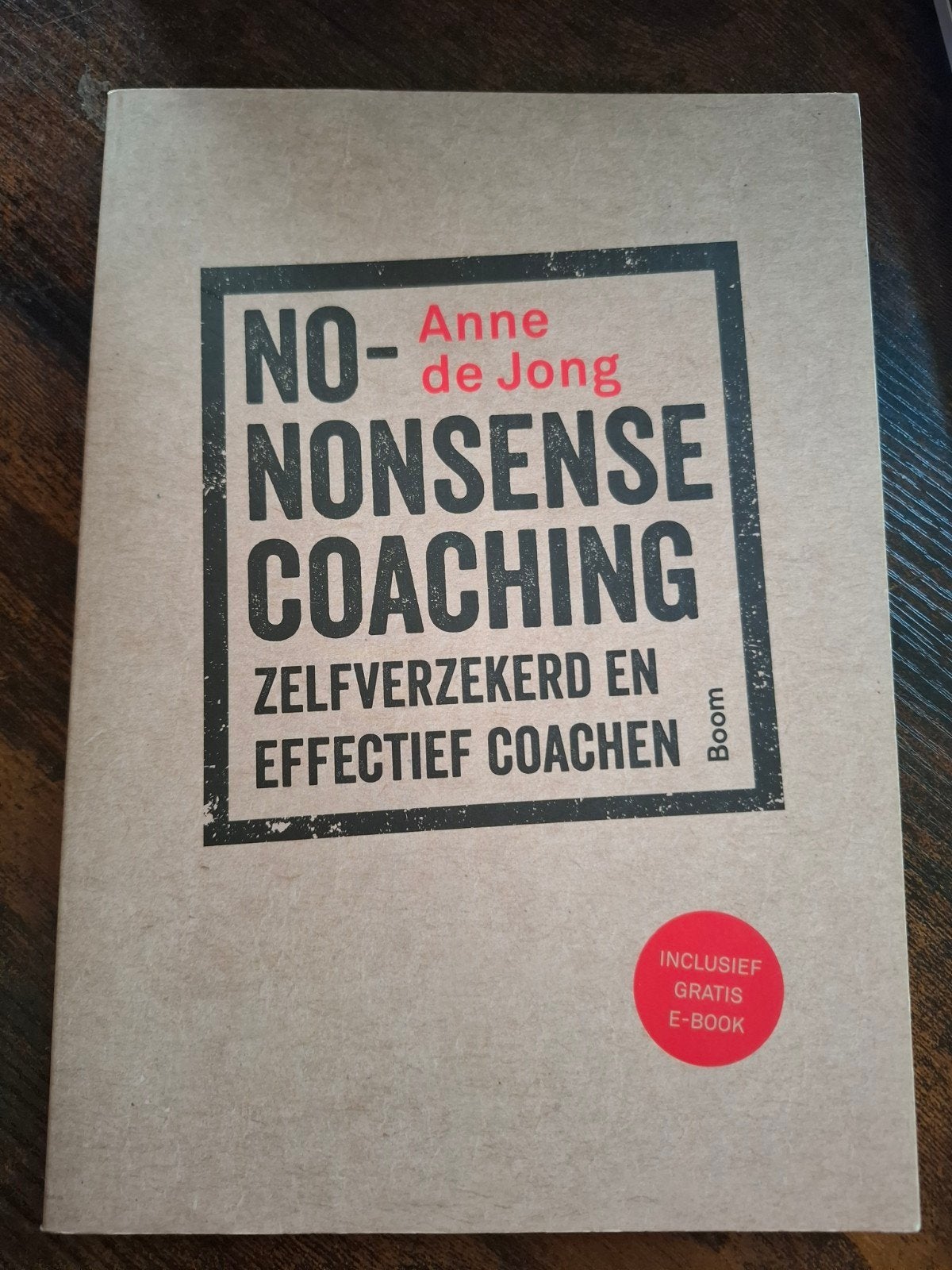 No-Nonsense Coaching: Zelfverzekerd en Effectief Coachen, Ophalen of Verzenden, Zo goed als nieuw, Anne de Jong