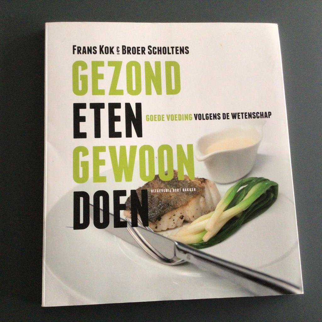Frans Kok & Broer Scholtens - Gezond eten, gewoon doen, B. Scholtens; F. Kok, Ophalen of Verzenden, Zo goed als nieuw, Gezondheid en Conditie