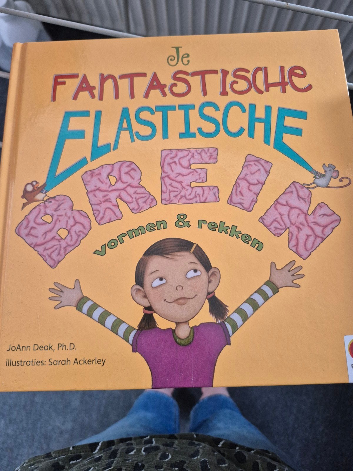Je Fantastische Elastische Brein - Prentenboek, Ophalen, 3 tot 4 jaar, JoAnn Deak, Ph.D., Zo goed als nieuw