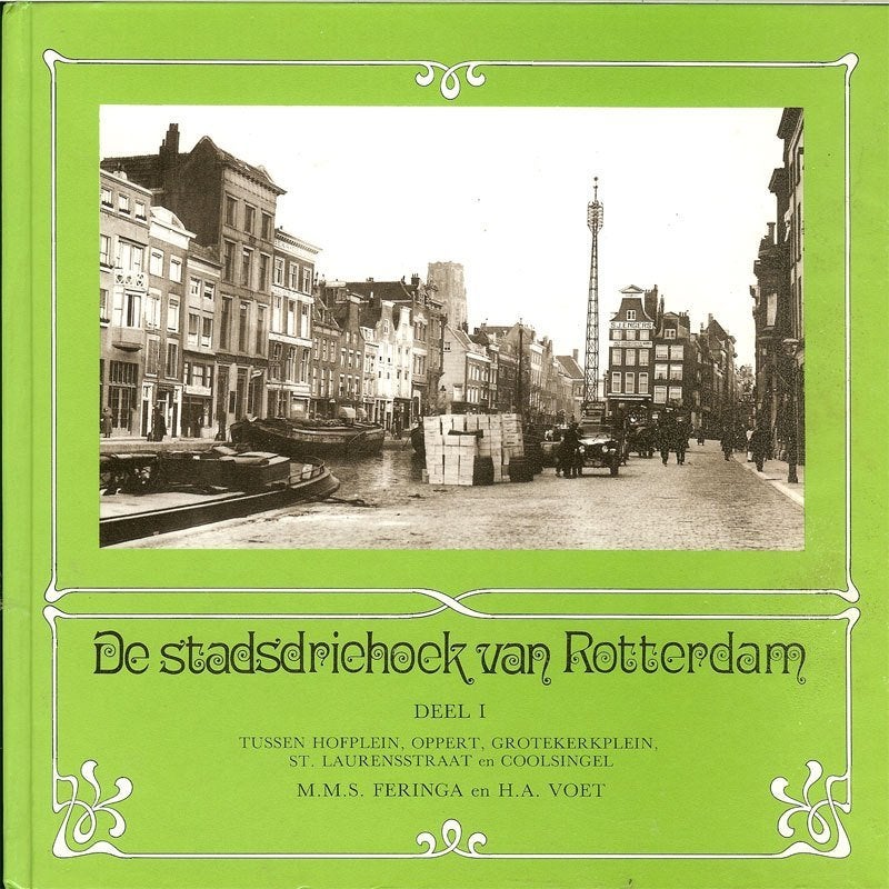 De stadsdriehoek van Rotterdam deel 1 M.M.S.Feringa, Ophalen of Verzenden, Zo goed als nieuw