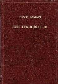Een terugblik Ds. W.C.Lamain Geen ISBN, Ophalen of Verzenden, Zo goed als nieuw, Ds. W.C.Lamain, Christendom | Protestants