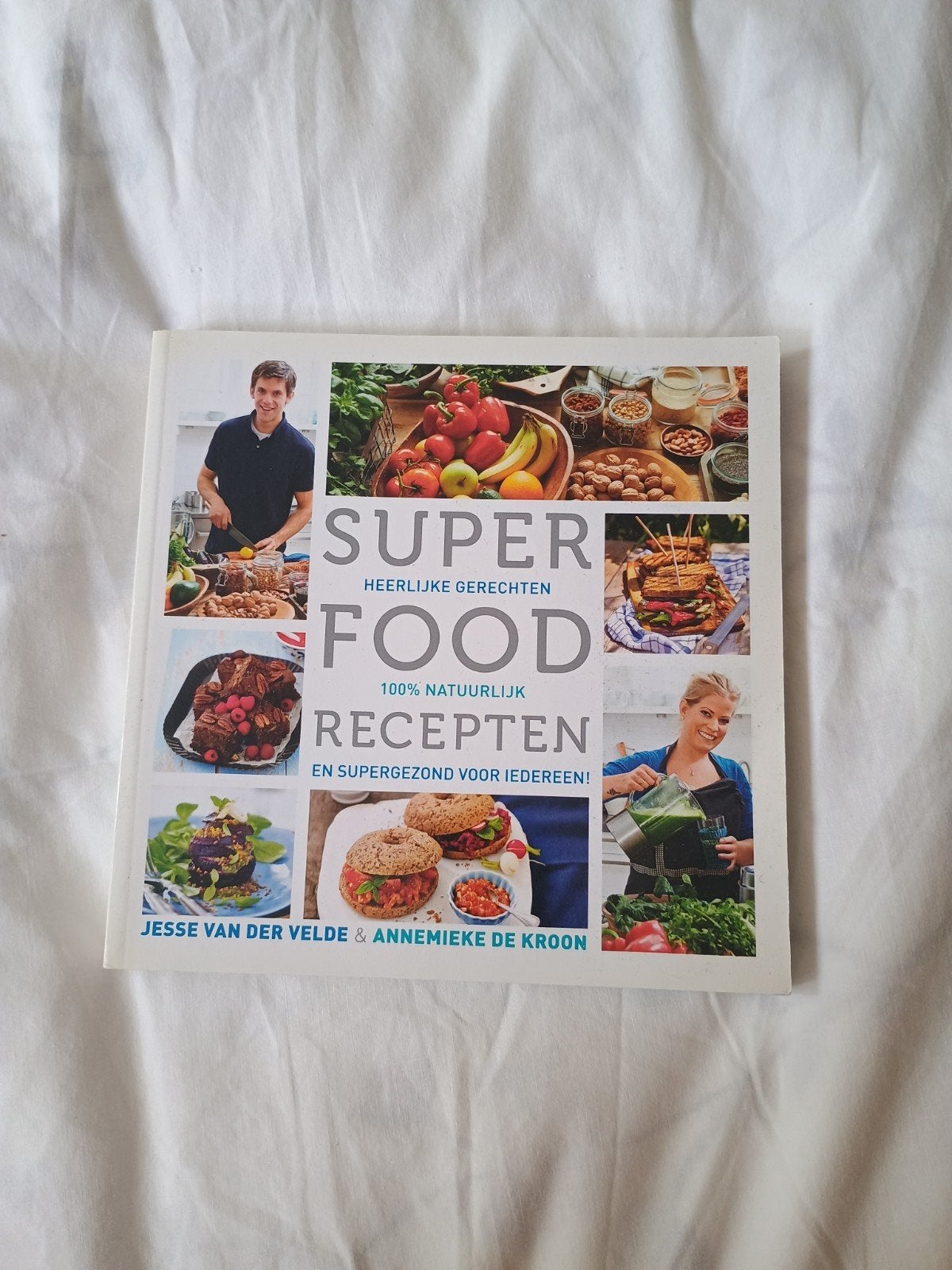 Superfood Recepten: Heerlijke Gerechten 100% Natuurlijk, Jesse van der Velde & Annemieke de Kroon, Gezond koken, Zo goed als nieuw