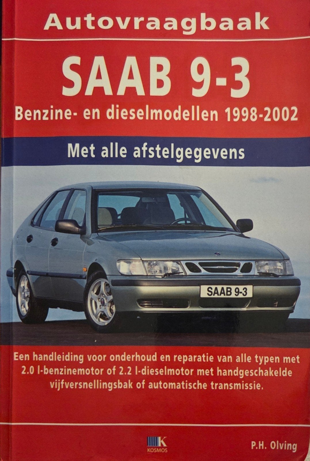 Autovraagbaak SAAB 9-3 Benzine- en Dieselmodellen 1998-2002, Ophalen of Verzenden, Gelezen, Overige merken, P.H. Olving