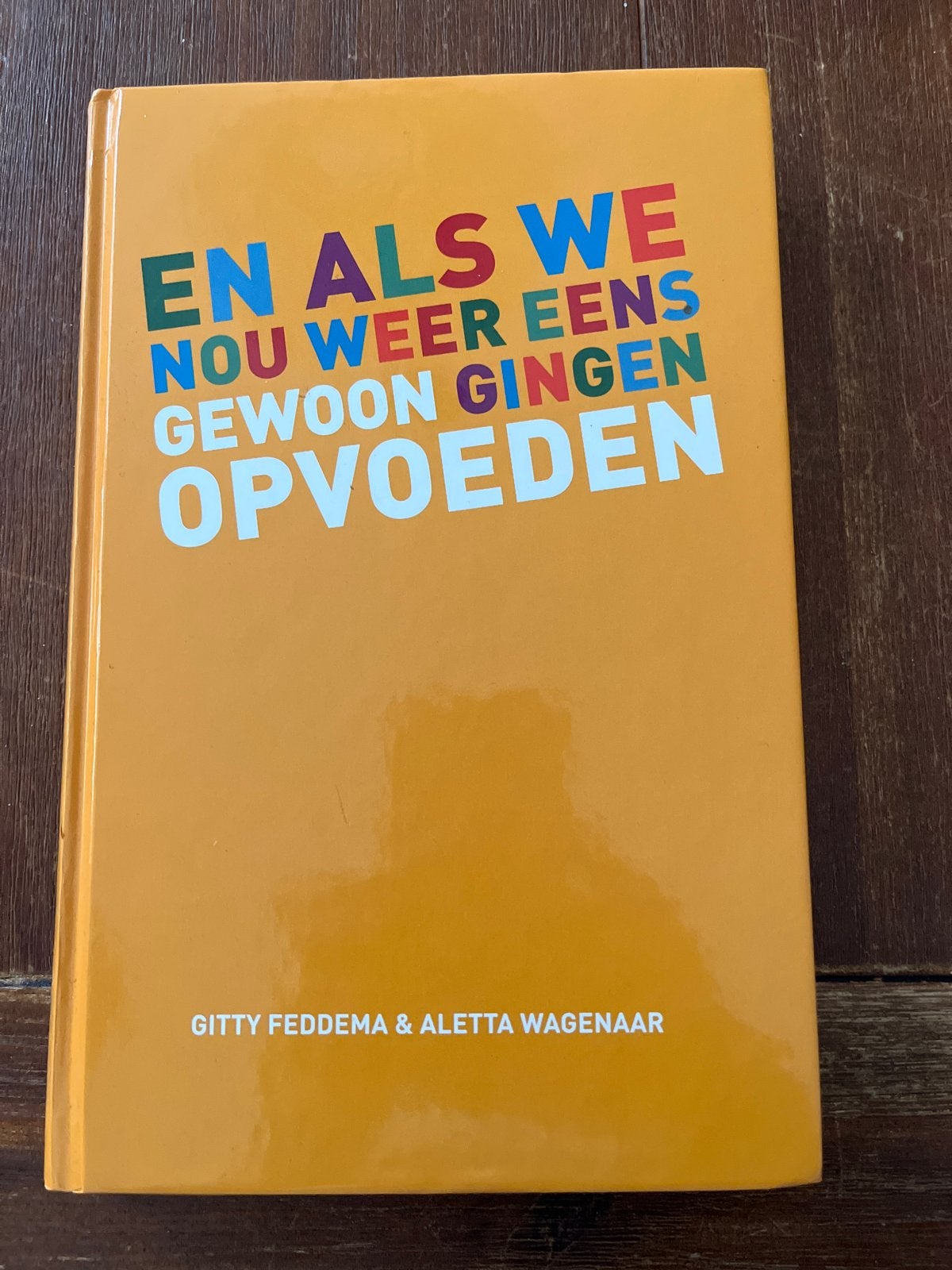 En als we nou weer eens gewoon gingen opvoeden, Ophalen of Verzenden, Zo goed als nieuw, Opvoeding tot 6 jaar
