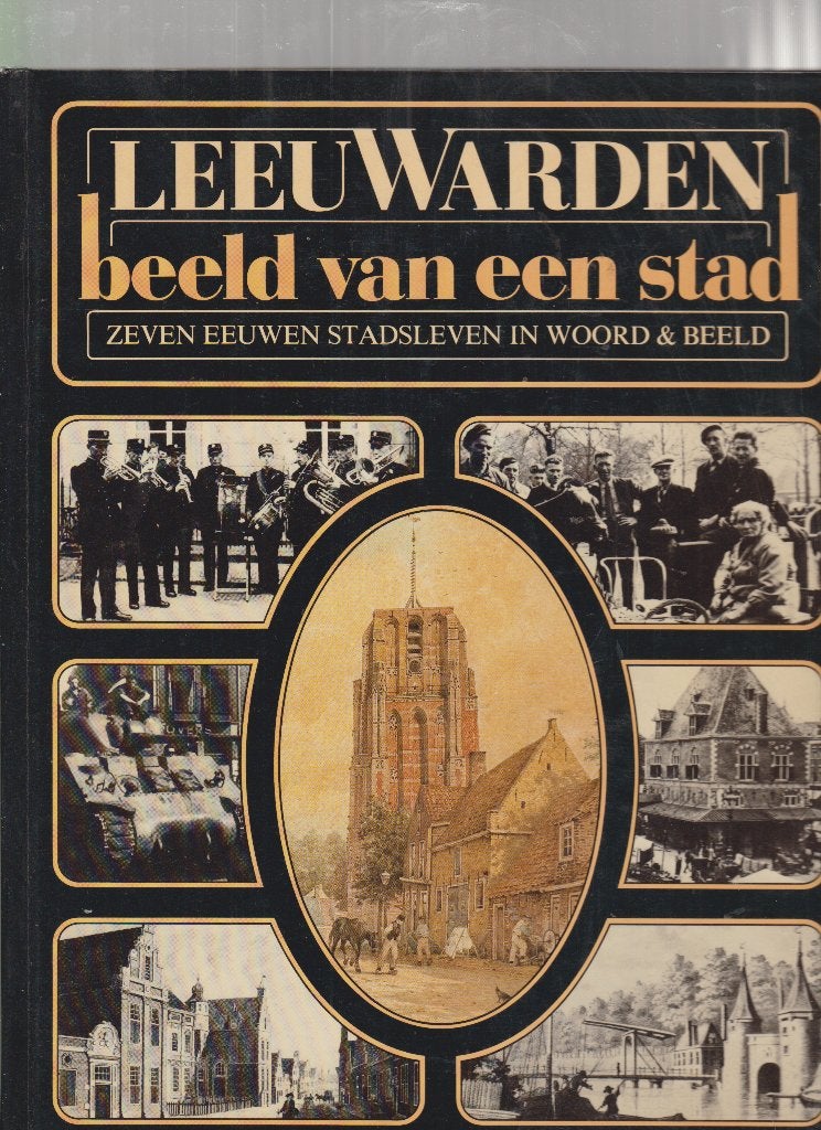 LEEUWARDEN beeld van een stad, Boeken, Ophalen of Verzenden, Zo goed als nieuw