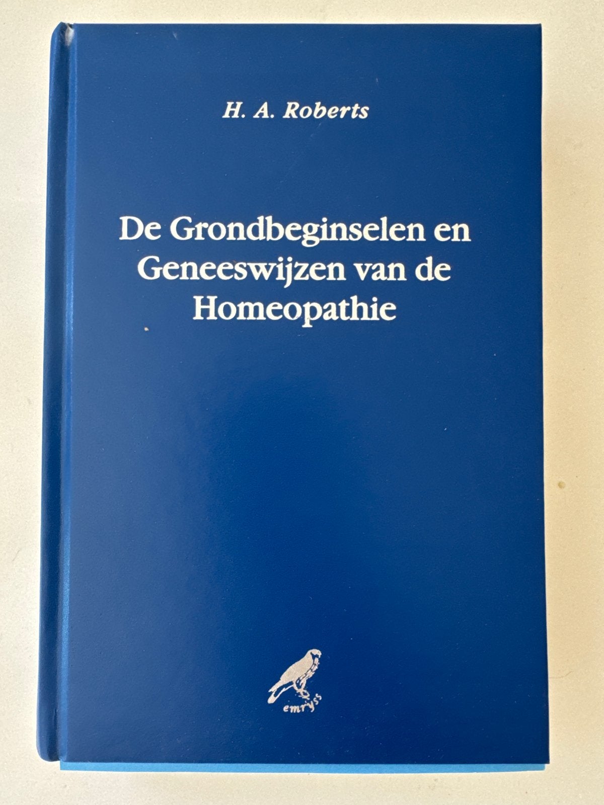 De Grondbeginselen en Geneeswijzen van de Homeopathie, Ophalen of Verzenden, Zo goed als nieuw, Kruiden en Alternatief