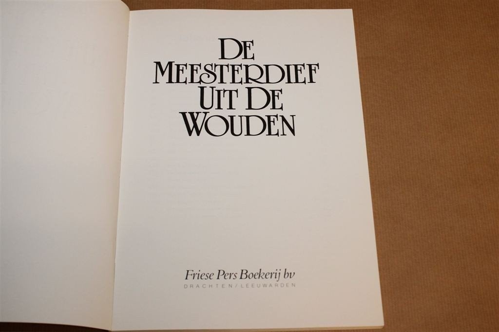 De Meesterdief uit de Wouden — Friese Historische Verhalen, Boeken, Ophalen of Verzenden, Zo goed als nieuw