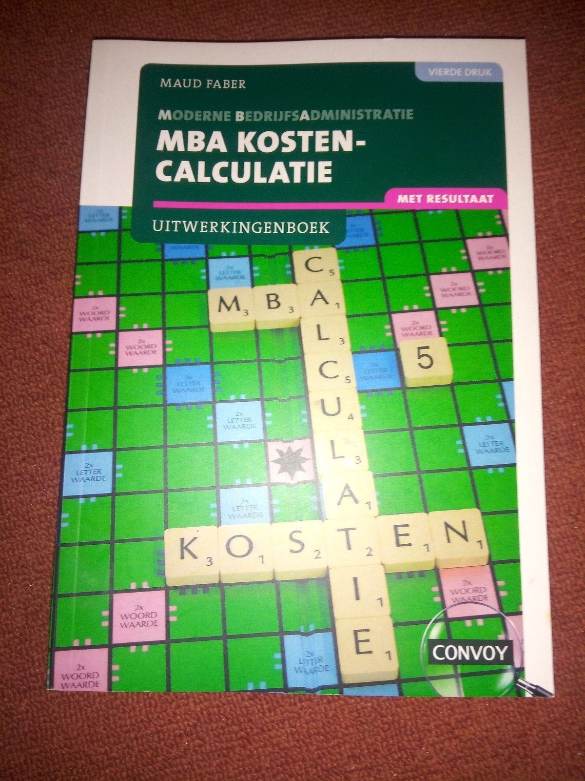 MBA Kosten-Calculatie Uitwerkingenboek - Maud Faber, Verzenden, HBO, Zo goed als nieuw, Gamma