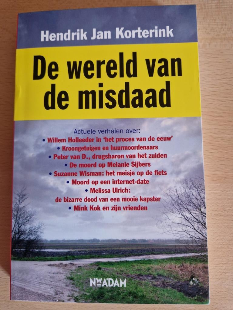De wereld van de misdaad - Hendrik Jan Korterink, Boeken, Thrillers, Ophalen of Verzenden