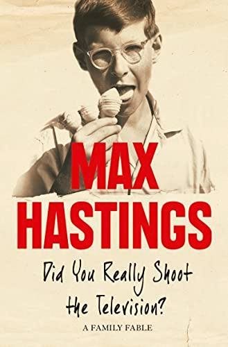 Max Hastings - Did You Really Shoot the Television?, Ophalen, Zo goed als nieuw, Amerika