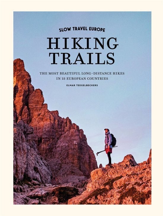 Hiking Trails - Most beautiful long-distance hikes in Europe, Verzenden, Nieuw