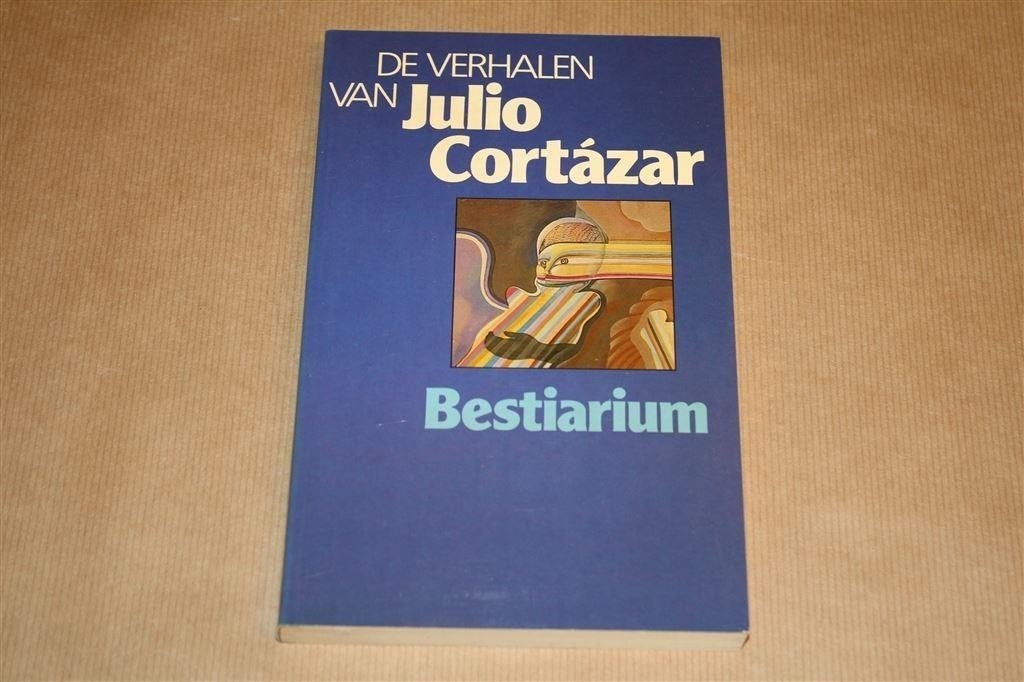 De verhalen van Julio Cortázar. Bestiarium., Boeken, Ophalen of Verzenden, Gelezen