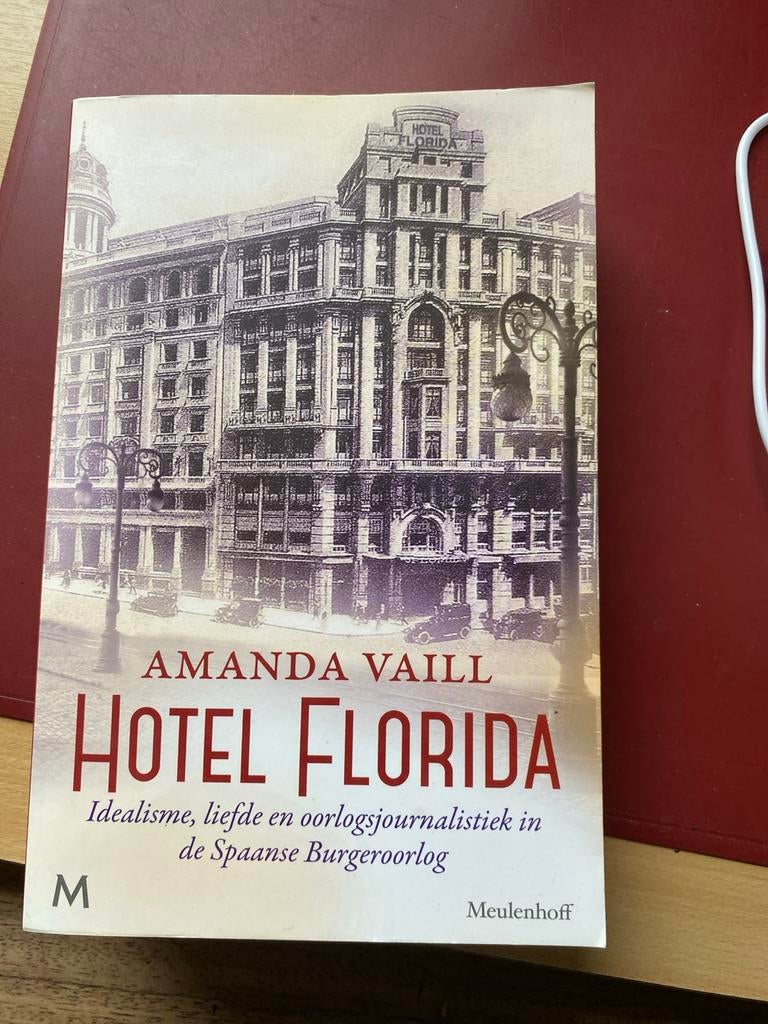 Hotel Florida: Idealisten, liefde en oorlog in Spanje, Ophalen of Verzenden, Voor 1940, Gelezen, Algemeen