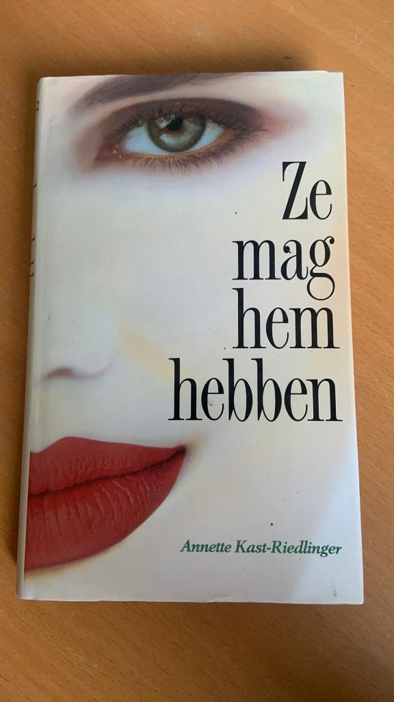Ze mag hem hebben - Annette Kast-Riedlinger, Ophalen of Verzenden