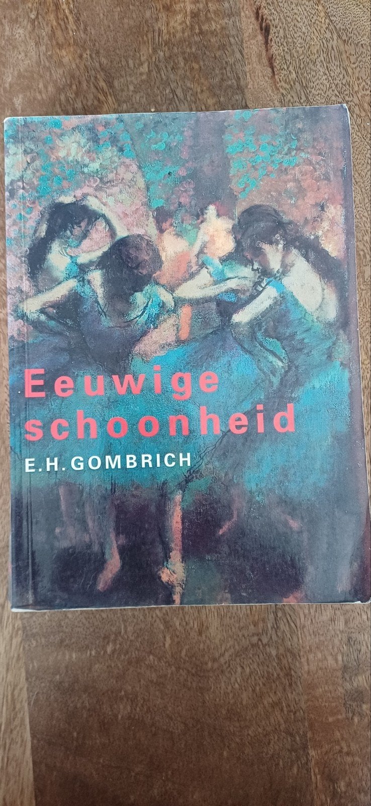 E.H. Gombrich - Eeuwige Schoonheid (Kunstgeschiedenis), Ophalen of Verzenden, Gelezen, E.H. Gombrich, Nederland