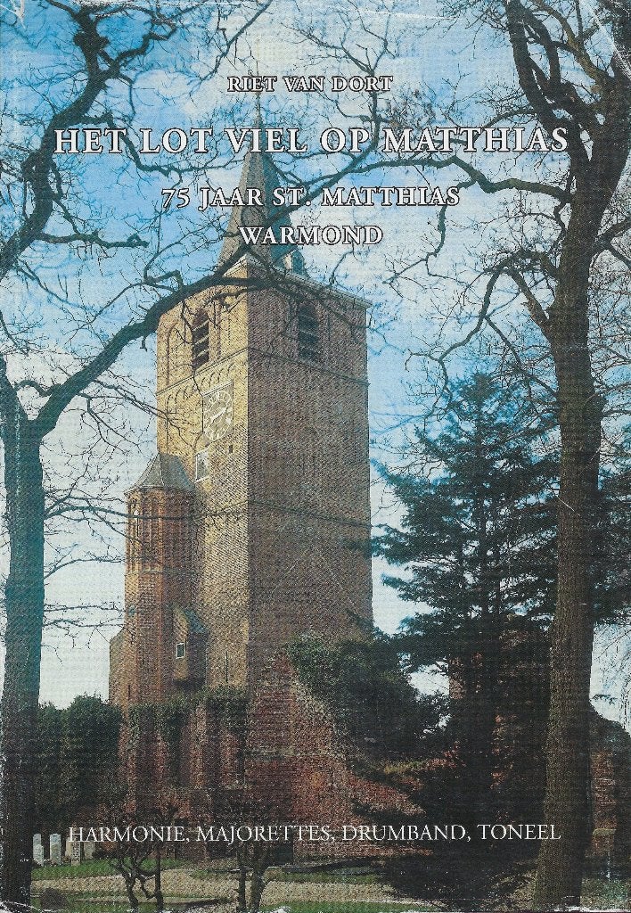 BOEK WARMOND HET LOT VIEL OP MATTHIAS 75 JAAR ST. MATTHIAS, Ophalen of Verzenden, Zo goed als nieuw, Riet van Dort.