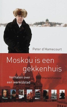 Peter d’Hamecourt: Moskou is een gekkenhuis, Ophalen of Verzenden, Gelezen