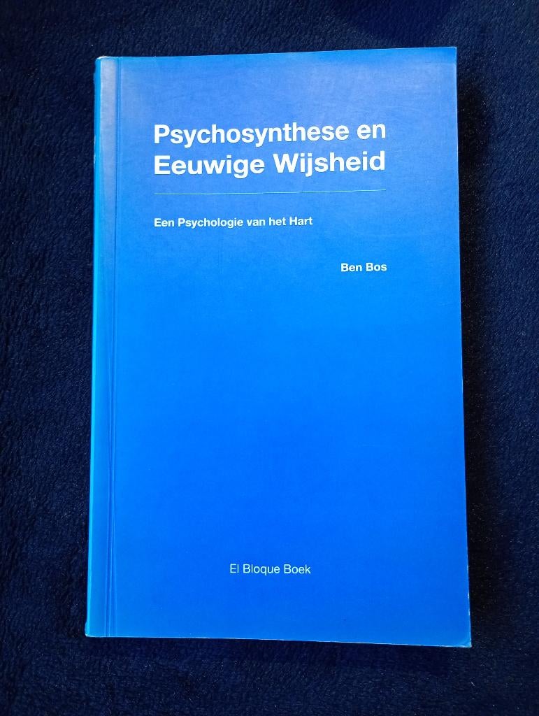Ben Bos, Psychosynthese en Eeuwige Wijsheid, Boeken, Ophalen of Verzenden, Gelezen, Ziel of Sterfelijkheid, Achtergrond en Informatie