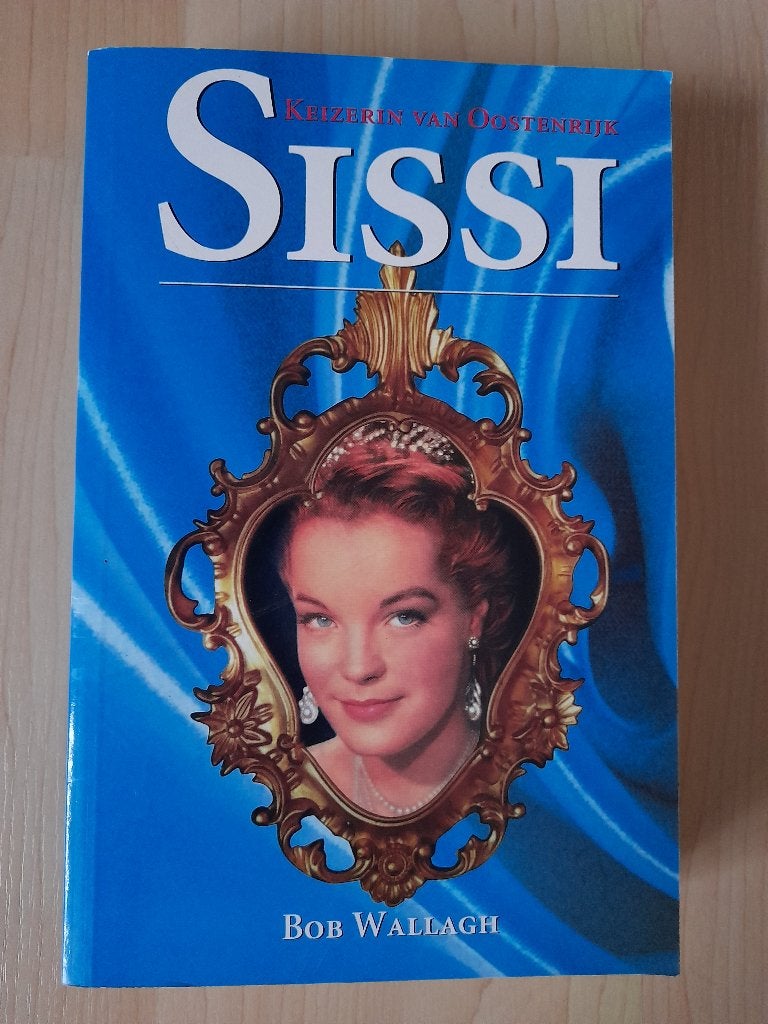 SISSI KEIZERIN VAN OOSTENRIJK Bob Wallagh, Ophalen of Verzenden, Gelezen