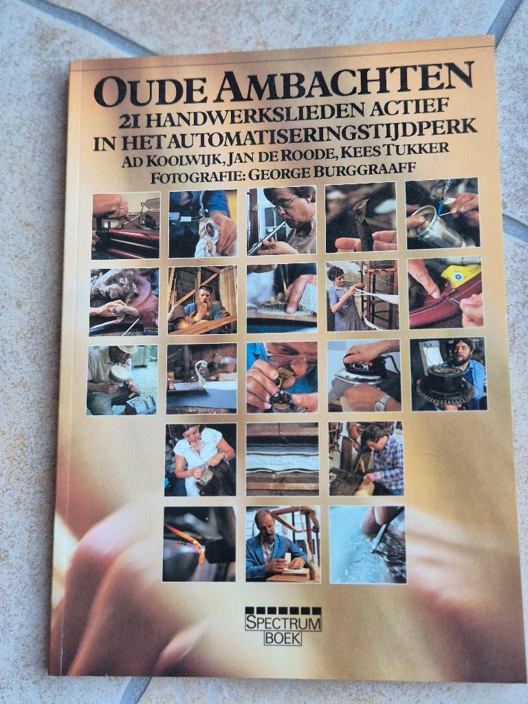 Ad Koolwijk - Oude ambachten: 21 handwerkslieden, Ophalen of Verzenden, Zo goed als nieuw, Diverse auteurs