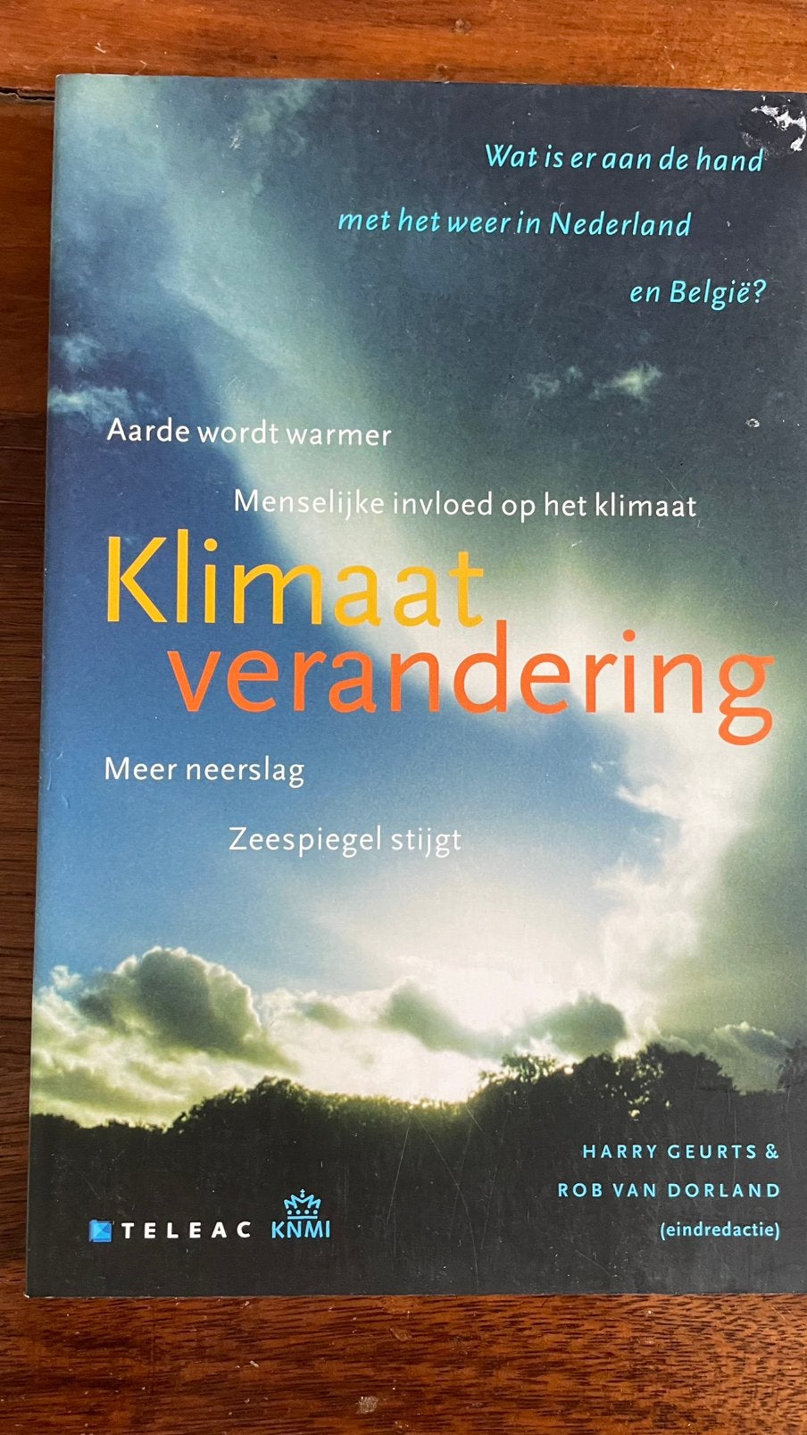 Klimaatverandering, door Harry Geurts & Rob van Dorland, Ophalen of Verzenden, Zo goed als nieuw, Natuurwetenschap