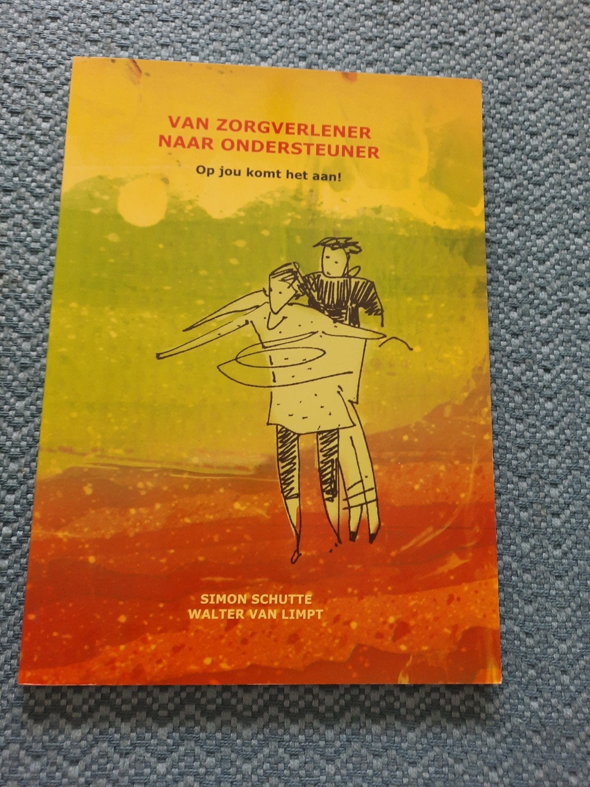 Van zorgverlener naar ondersteuner - Simon Schutte, Ophalen of Verzenden
