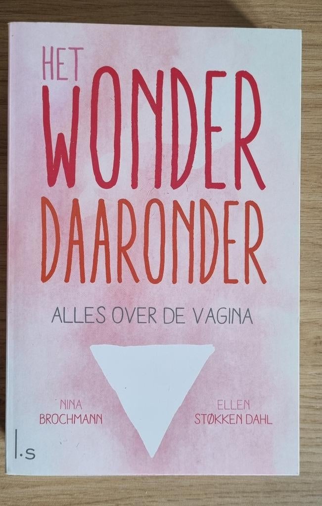 Het Wonder Daaronder - Alles over de Vagina, Ophalen of Verzenden, Zo goed als nieuw