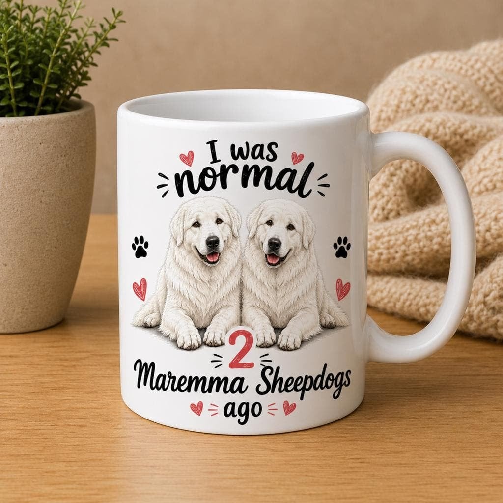 I was normal 2 Maremma Sheepdogs ago - Mok, Verzenden, Nieuw