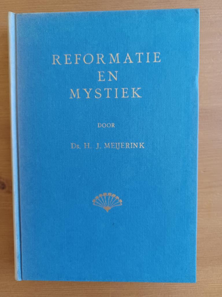 Reformatie en mystiek, Gelezen, Ds. H.J. Meijerink, Christendom | Protestants, Ophalen of Verzenden
