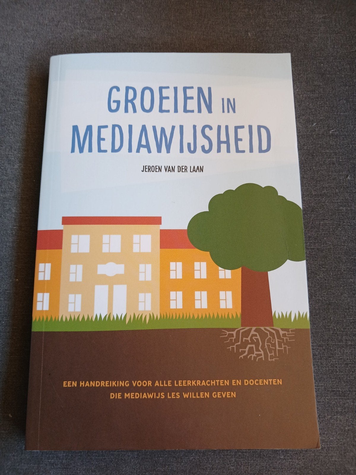 Jeroen van der Laan - Groeien in mediawijsheid, Ophalen of Verzenden, Zo goed als nieuw, Jeroen van der Laan, Nederland