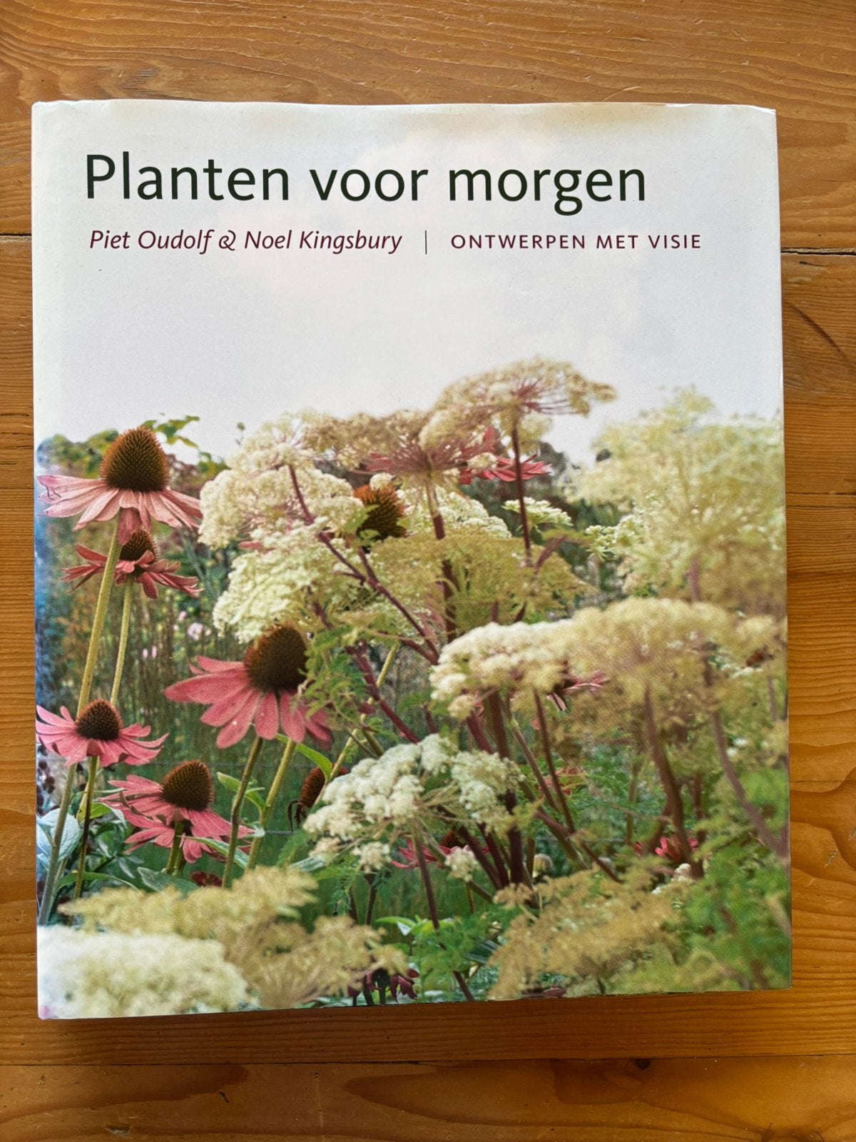 Planten voor morgen - Piet Oudolf & M Kingsbury, Ophalen of Verzenden, Gelezen