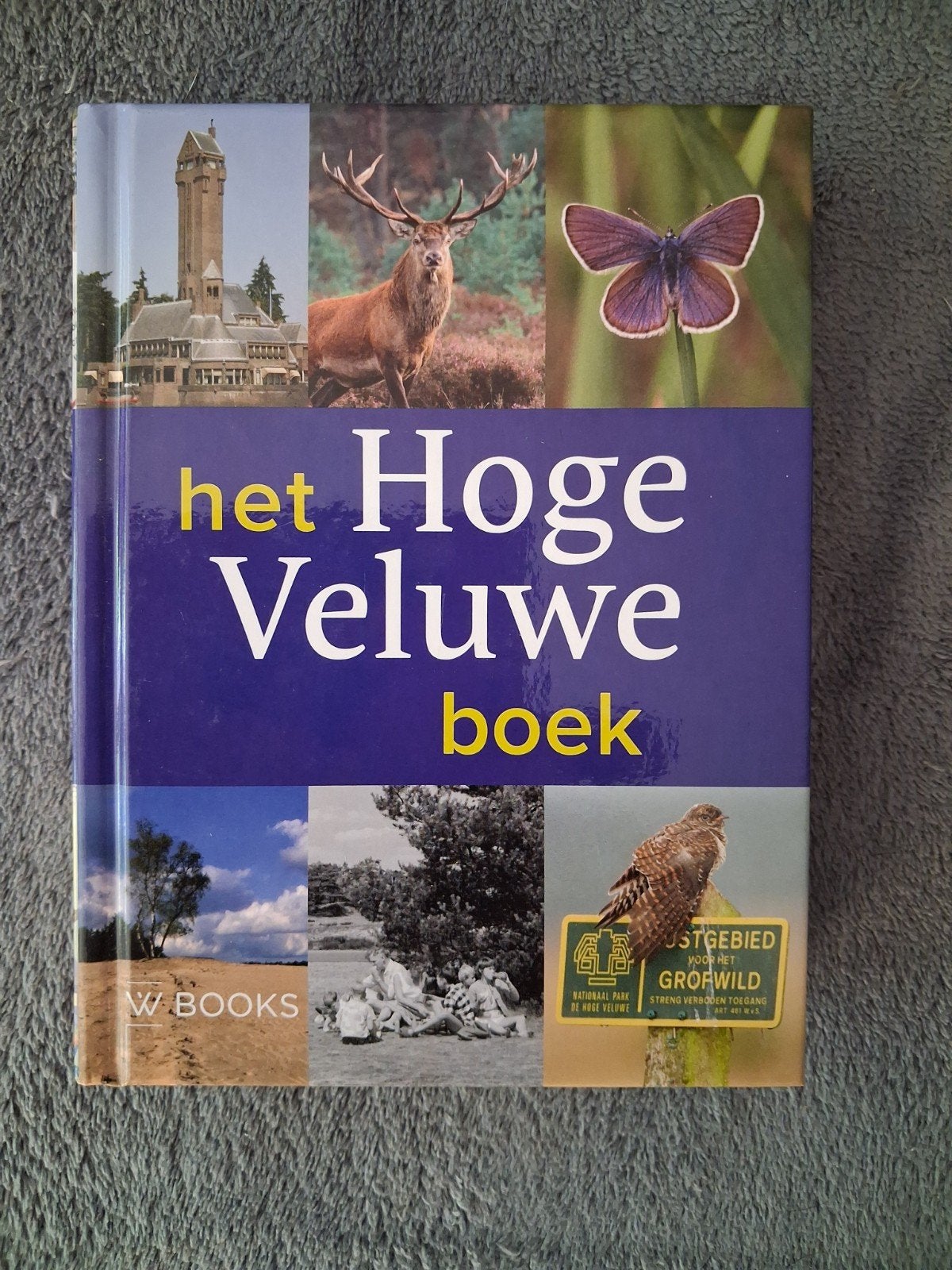 Het Hoge Veluwe Boek - Natuur en Cultuur, Ophalen of Verzenden, Zo goed als nieuw, Wandel- of Recreatiegebieden, Stichting Het Nationale Park De Hoge Veluwe